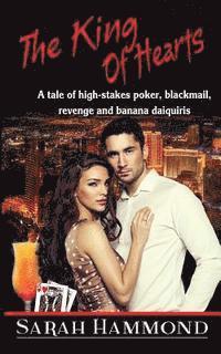 bokomslag The King of Hearts: A tale of high stakes poker, crime, revenge and banana daiquries