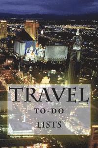 Travel To-Do Lists Book: Stay Organized