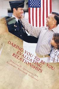 Daring You to be YOU: Evaluating Relationships: Evaluating Relationships 1