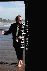 Michael J. Vaughn - Interplay: Contemplations on Creativity, Häftad
