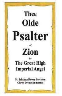 bokomslag Thee Olde Psalter of Zion: The First Psalter of Jahshua