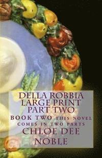 bokomslag Della Robbia LARGE PRINT Part Two