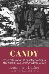 bokomslag Candy: True Tales of a 1st Cavalry Soldier in the Korean War and Occupied Japan