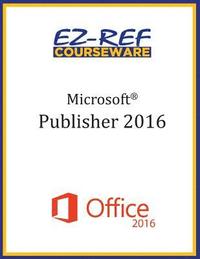 bokomslag Microsoft Publisher 2016: Overview: Student Manual (Black & White)