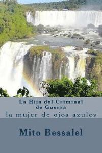 bokomslag La Hija del Criminal de Guerra: la mujer de ojos azules