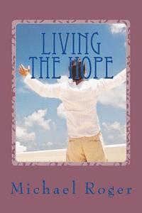 bokomslag Living the Hope: Personal Story of Recovery and Recovery Poems