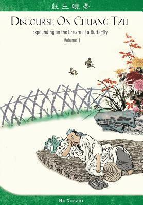 Discourse on Chuang Tzu: Expounding on the Dream of a Butterfly 1