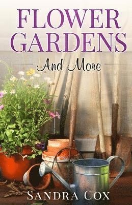 Flower Gardens And More