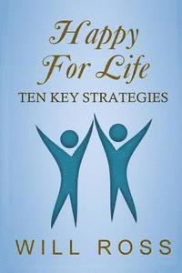 bokomslag Happy for Life: Ten Key Strategies