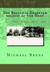 bokomslag The Region is Deserted because of the Heat: Niger 3. Kolo - Tahoua - Koassi - Dolé