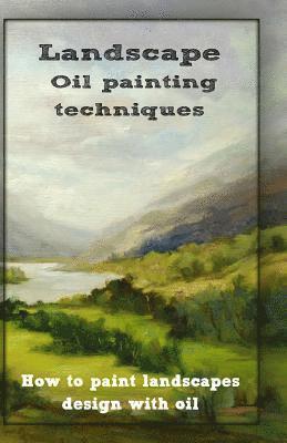 Oil painting techniques: how to paint landscapes design with oil 1