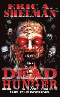Eric a. Shelman - Dead Hunger IX: The Cleansing, Häftad