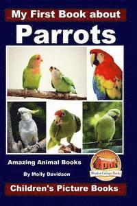 bokomslag My First Book about Parrots - Amazing Animal Books - Children's Picture Books