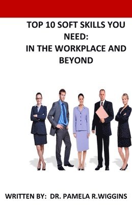 Pamela Wiggins - Top 10 Soft Skills You Need, Häftad