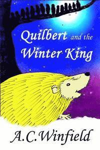 A. C. Winfield - Quilbert and the Winter King, Häftad