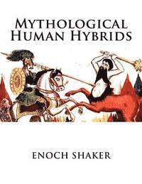 bokomslag Mythological Human Hybrids