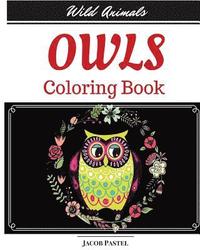 bokomslag Owls Coloring Book: Wild Animals Coloring Book ( Owl Coloring Books For Adults )