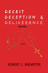 bokomslag Deceit, Deception & Deliverance (Revisited)
