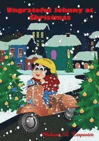 Melvina L. Carpenter - Ungrateful Johnny at Christmas, Häftad