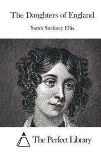 Sarah Stickney Ellis, The Perfect Library - The Daughters of England, Häftad. Tillgänglighet: Lägg i varukorg