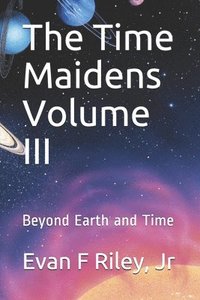 bokomslag The Time Maidens Volume III