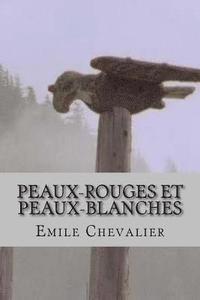 bokomslag Peaux-rouges et Peaux-blanches