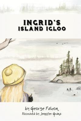 George Falcon - Ingrid's Island Igloo, Häftad. Tillgänglighet: Lägg i varukorg