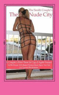 The Nude City: A Couple's First Visit to Cap d? Age, France! 1