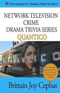bokomslag Network Television Crime Drama Trivia Series-QUANTICO: 80 Trivia Questions On Televisions Hottest New Show!