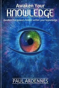 bokomslag Knowledge: Awaken your knowledge: Awaken The Secret Powers Hidden In You (Series VI Book 6)