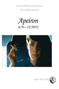 Steven S. Gouveia - APEIRON - Revista Filosófica dos Alunos da Universidade do Minho: N.° 6 - Filosofia, Literatura e Cinema, Häftad