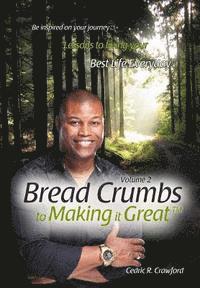 bokomslag Bread Crumbs to Making it Great (Volume 2): Lessons to living your best life everyday