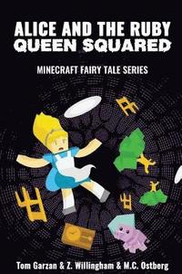 bokomslag Alice and the Ruby Queen Squared: Minecraft Fairy Tales Series