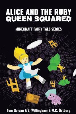 Alice and the Ruby Queen Squared: Minecraft Fairy Tales Series 1