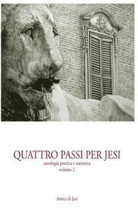bokomslag Quattro passi per Jesi - volume 2: antologia poetica e narrativa