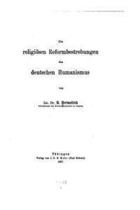 bokomslag Die religiösen Reformbestrebungen des deutschen Humanismus