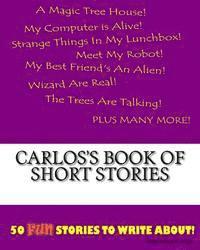 Carlos's Book Of Short Stories 1