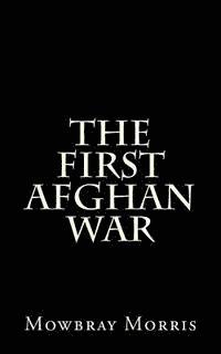 Mowbray Morris - The First Afghan War, Häftad