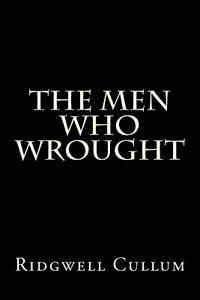 The Men Who Wrought 1