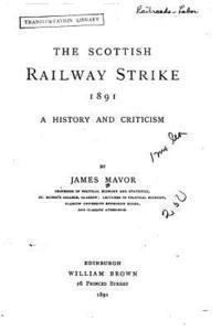 James Mavor - The Scottish Railway Strike 1891, A History and Criticism, Häftad