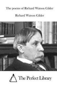 bokomslag The poems of Richard Watson Gilder