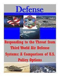 bokomslag Responding to the Threat from Third World Air Defense Systems: A Comparison of U.S. Policy Options