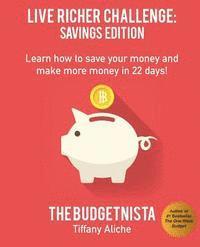 bokomslag Live Richer Challenge: Savings Edition: Learn how to save your money and make more money in 22 days!