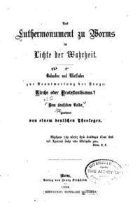 Karl Bernhard Hundershagen - Das Luthermonument zu Worms im Lichte der Wahrheit, Gendanken und Thatsachen zur Beantwortung, Häftad