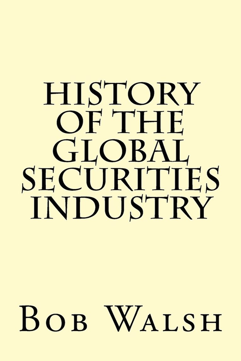Bob Walsh - History of the Global Securities Industry, Häftad