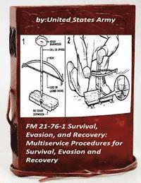 bokomslag FM 21-76-1 Survival, Evasion, and Recovery: Multiservice Procedures for Survival