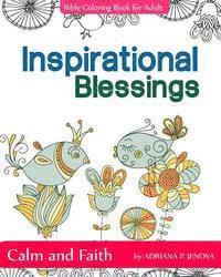 bokomslag Inspirational Blessings Bible: Adult Coloring Book: Calm and Faith: Quotes for Inspiration, Calm and Faith, The Gift of Coloring, Color Creative Dood