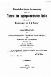 Historischkritische untersuchung über die theorie der hypergeometrischen reihe 1