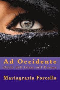 bokomslag Ad Occidente: Occhi dell'Islam sull'Europa