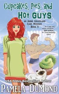 bokomslag Cupcakes, Pies, and Hot Guys: An Annie Graceland Cozy Mystery, #3